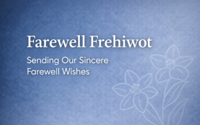 A Heartfelt Farewell to Frehiwot